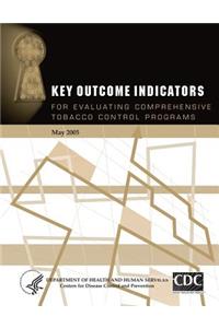 Key Outcome Indicators for Evaluating Comprehensive Tobacco Control Programs