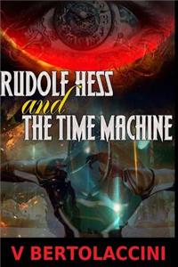 Rudolf Hess and the Time Machine