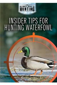 Insider Tips for Hunting Waterfowl