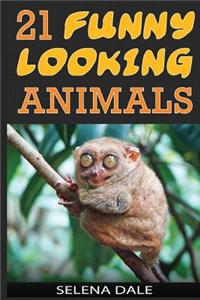 21 Funny Looking Animals: Extraordinary Animal Photos & Facinating Fun Facts for Kids (Weird & Wonderful Animals)