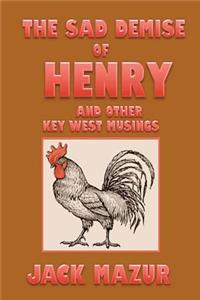 Sad Demise of Henry And Other Key West Musings