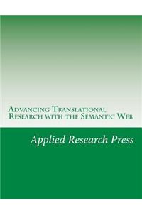 Advancing Translational Research with the Semantic Web