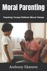 Moral Parenting