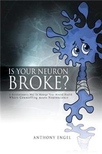 Is Your Neuron Broke?