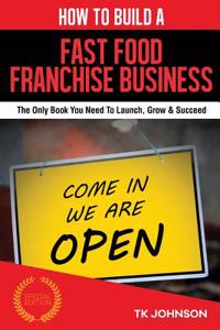 How to Build a Fast Food Franchise Business (Special Edition)