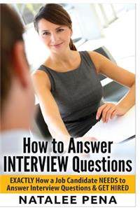 Interview Questions - How to Answer Interview Questions