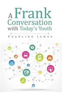 A Frank Conversation with Today's Youth