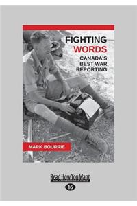 Fighting Words: Canada's Best War Reporting (Large Print 16pt)