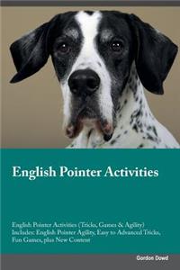 English Pointer Activities English Pointer Activities (Tricks, Games & Agility) Includes: English Pointer Agility, Easy to Advanced Tricks, Fun Games, Plus New Content