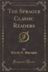 The Sprague Classic Readers, Vol. 5 (Classic Reprint)