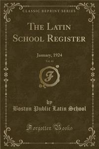The Latin School Register, Vol. 43
