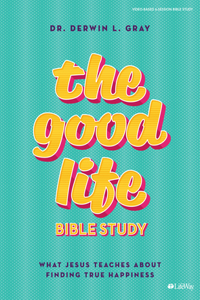 The Good Life - Bible Study Book
