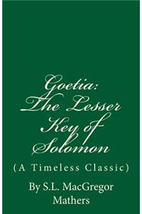 The Lesser Key of Solomon (A Timeless Classic)