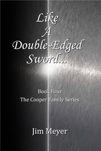 Like A Double-Edged Sword...