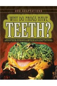 Why Do Frogs Have Teeth?