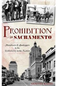 Prohibition in Sacramento