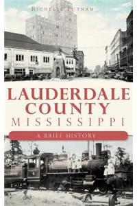 Lauderdale County, Mississippi: A Brief History