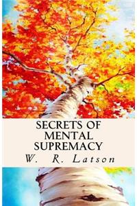 Secrets of Mental Supremacy