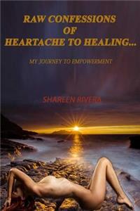 Raw Confessions of Heartache to Healing