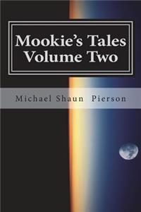 Mookie's Tales Volume Two