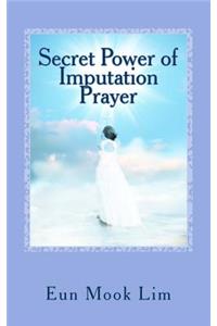 Secret Power of Imputation Prayer