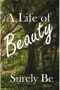 A Life of Beauty