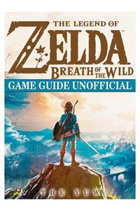 The Legend of Zelda Breath of the Wild Game Guide Unofficial