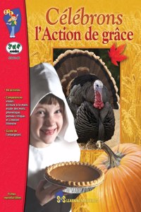 Celebrons L'Action de Grace: 3e Et 4e Annees