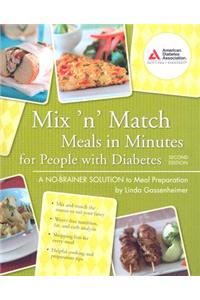 Mix 'n' Match Meals in Minutes for People with Diabetes