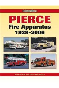 Pierce Fire Apparatus 1939-2006