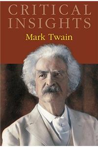 Critical Insights: Mark Twain