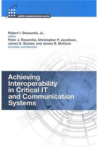 Achieving Interoperability in Critical IT and Communication Systems