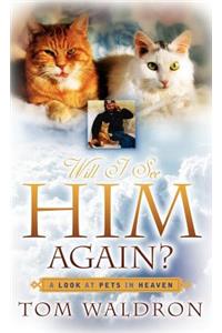 Will I See Him Again? A Look At Pets In Heaven