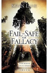 Fail-Safe For Fallacy