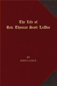 The Life of Rev. Thomas Scott La Due