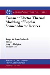 Transient Electro-Thermal Modeling of Bipolar Power Semiconductor Devices