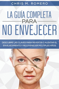 Guía Completa para No Envejecer