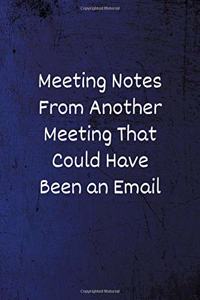 Meeting Notes From Another Meeting That Could Have Been an Email