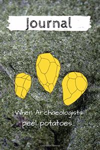 Journal - When Archaeologists peel potatoes....