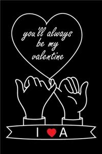You'll Always Be My Valentine I and A