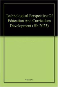 Technological Perspective Of Education And Curriculum Development (Hb 2023)