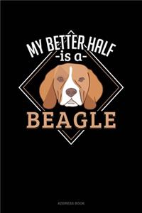 My Better Half Is A Beagle