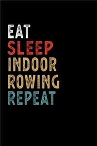 Eat Sleep Indoor Rowing Repeat Funny Sport Gift Idea