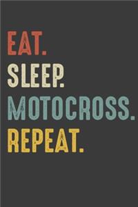 Eat Sleep Motocross Repeat