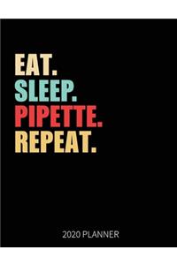 Eat Sleep Pipette Repeat 2020 Planner