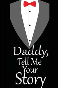 daddy, tell me your story