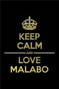 KEEP CALM AND LOVE MALABO Notebook