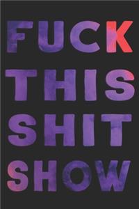 Fuck This Shit Show