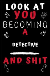 Look At You Becoming A Detective And Shit!