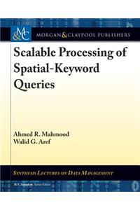 Scalable Processing of Spatial-Keyword Queries
